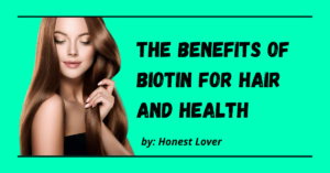 Benefits of Biotin for Hair and Health